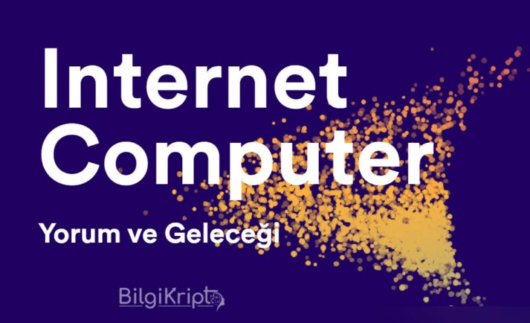 Internet Computer (ICP) Coin Nedir? ICP Coin Yorum ve Geleceği