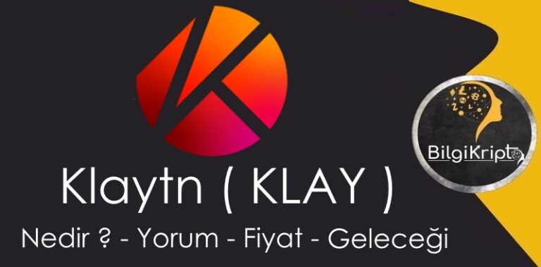 Klaytn Nedir ? KLAY Coin Fiyat , Analiz , Yorum Ve Geleceği !