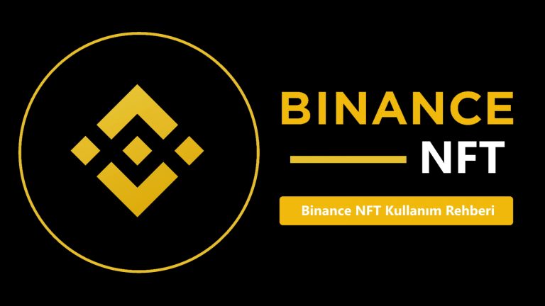 Binance NFT Pazarı’nı Kullanmaya Nasıl Başlayabilirsiniz ? Nasıl NFT Alınır ve Satılır ?