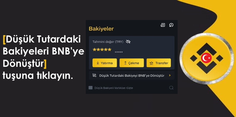 Binance TR ' Düşük Bakiyeyi BNB 'ye Dönüştürme Özelliğini Başlattı !