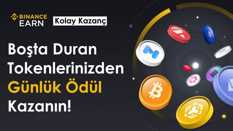 Binance Kolay Kazanç ile Boşta Duran Tokenlerinizden Günlük Ödül Kazanın!