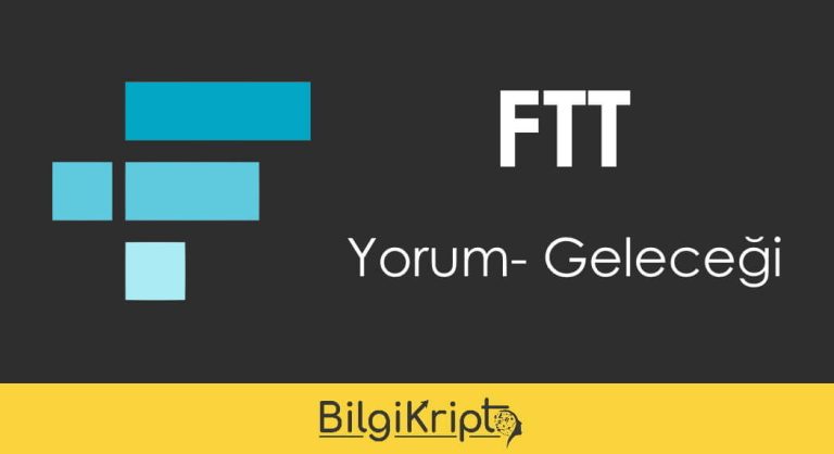 FTT Coin Yorum, Geleceği, Fiyat Analizi