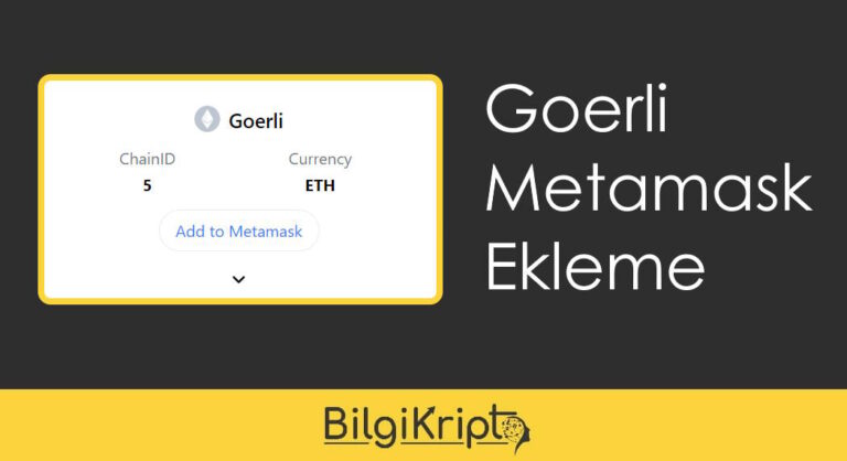 Goerli Testnet Ağı Metamask’a Nasıl Eklenir?