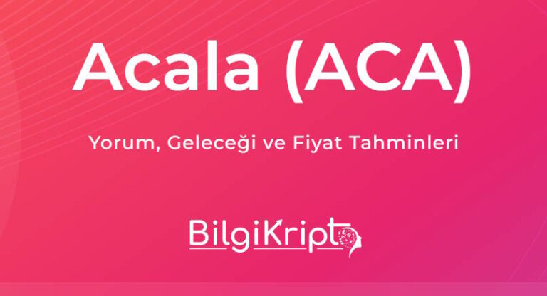 Acala (ACA) Coin Yorum, Geleceği ve Fiyat Tahminleri