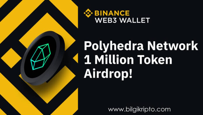 binance airdrop binance web3 wallet airdrop binance cüzdan airdrop polyhedra airdrop zkbridge airdrop