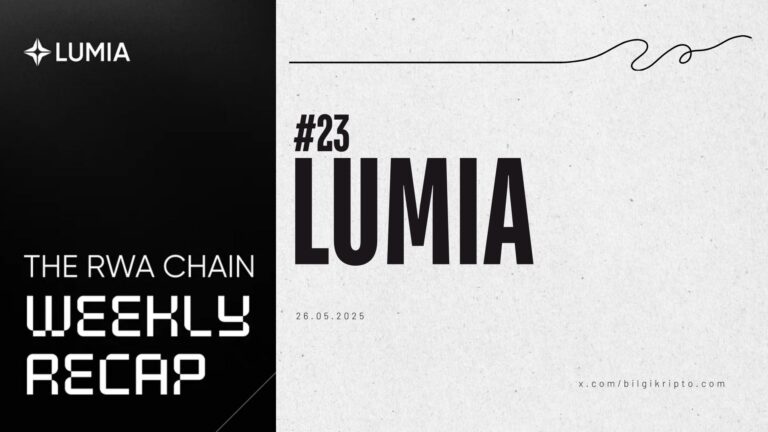 Lumia Haftalık Özeti #23 – Gerçek Dünya Varlıklarının Geleceği Şekilleniyor