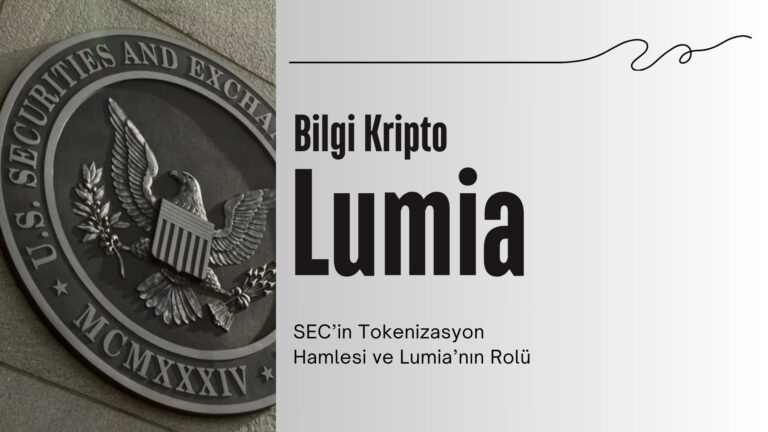 Lumia Token ve Dijital Varlıkların Geleceği: SEC’in Tokenizasyon Hamlesi ve Lumia’nın Rolü
