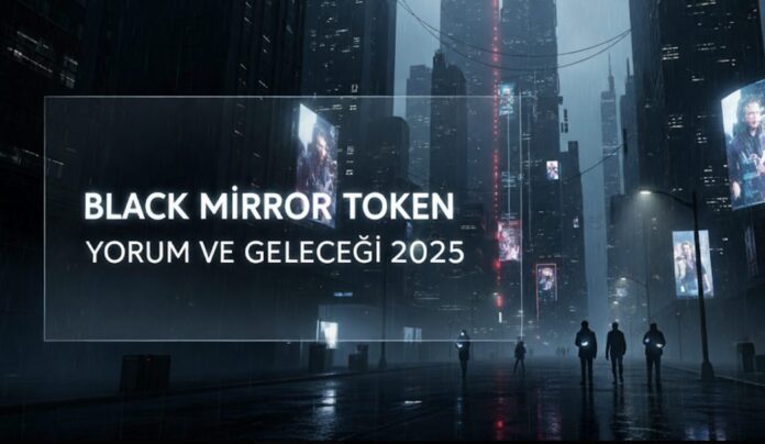black mirror token yorum geleceği 2025 Black Mirror token, Black Mirror 2025 fiyat tahmini, MIRROR coin yorumu, Black Mirror geleceği, Black Mirror destek ve direnç, Black Mirror AI tahmin, kripto para analiz, 2025 kripto fiyat tahmini, Black Mirror teknik analiz, MIRROR coin fiyat analizi