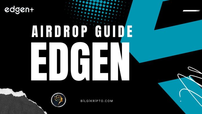 Edgen airdrop Edgen airdrop nasıl alınır Edgen airdrop rehberi Edgen Aura programı Edgen OG badge nasıl alınır Edgen kayıt olma Edgen görevleri Edgen Aura puanı nedir Edgen Pro üyelik avantajları