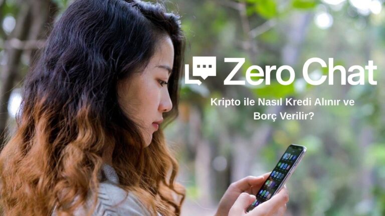 Kripto ile Nasıl Kredi Alınır ve Borç Verilir : Zero Chat ile Herşey Kolay