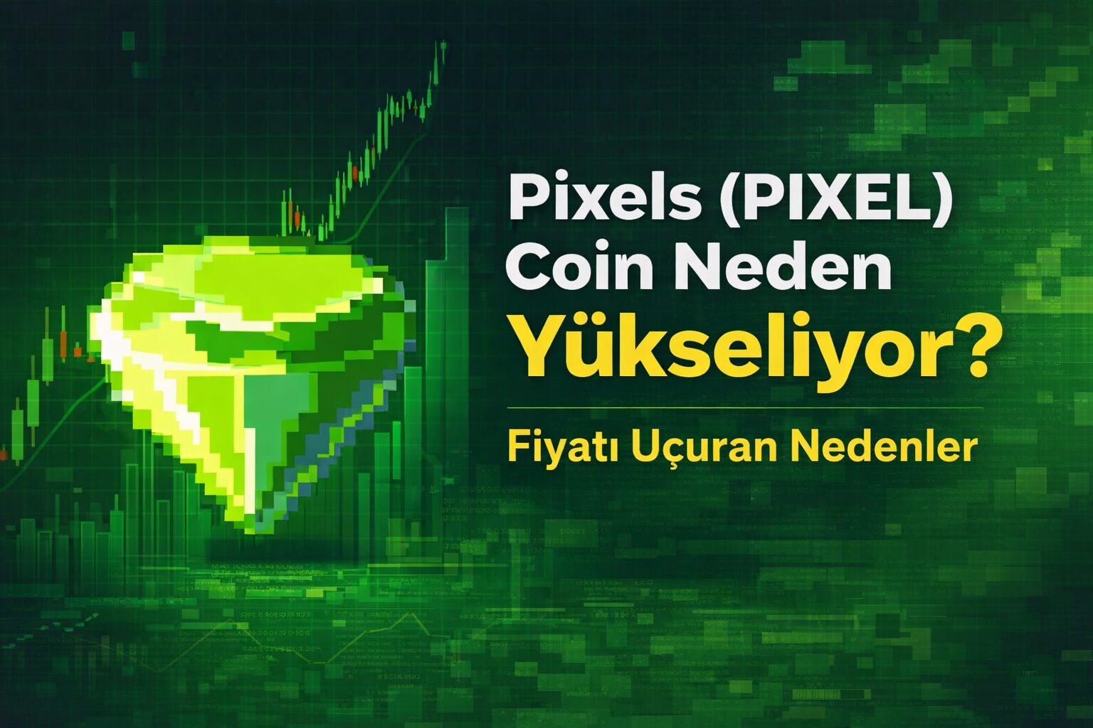 Pixels PIXEL Coin Neden Y kseliyor 11 Mart 2026 da Fiyat U uran 